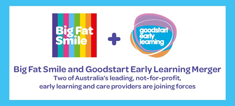 Big Fat Smile merger with Goodstart Early Learning